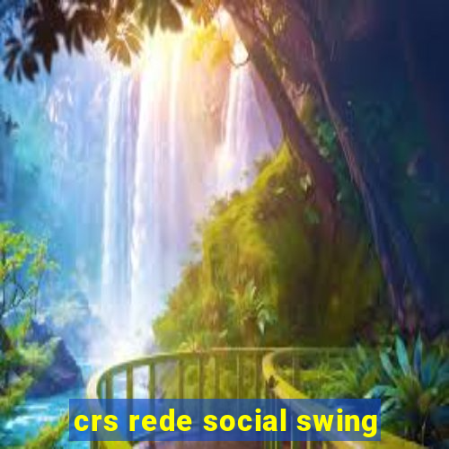 crs rede social swing